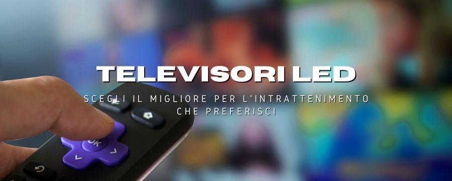 TELEVISORI LED